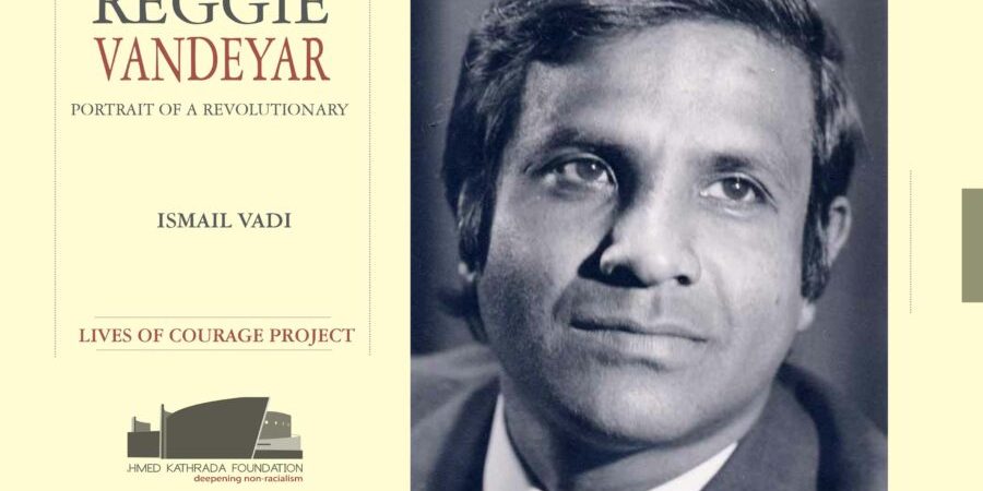 Reggie-Vandeyar-1-900×0 Portrait of a Revolutionary